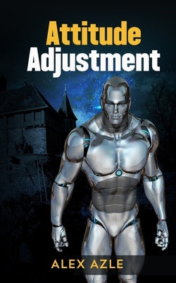 Attitude Adjustment by Azle, Alex
