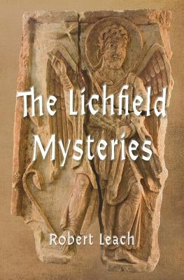 The Lichfield Mysteries by Leach, Robert