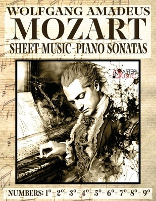 Mozart Wolfang Amadeus - Piano Sonatas - Sheet Music - Volume 1: Numbers: 1°2°3°4°5°6°7°8°9° by Mozart, Wolfang Amadeus