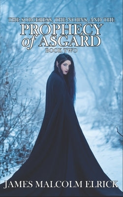 The Prophecy of Asgard by Elrick, James Malcolm