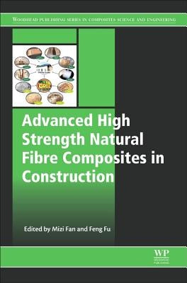 Advanced High Strength Natural Fibre Composites in Construction by Fan, Mizi