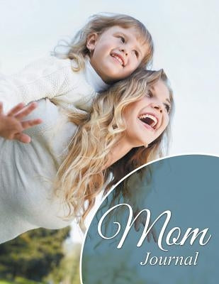 Mom Journal by Speedy Publishing LLC