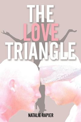 The Love Triangle by Rapier, Natalie