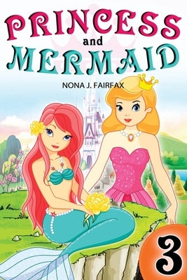 Princess and Mermaid Book 3 by Nona J. Fairfax