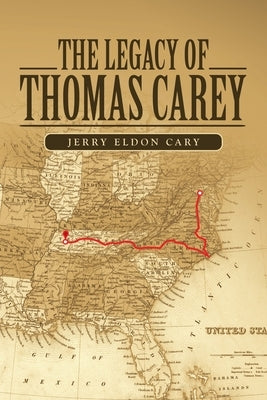 The Legacy of Thomas Carey by Cary, Jerry Eldon