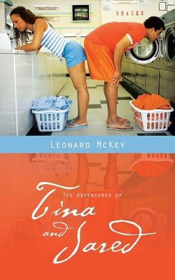 The Adventures of Tina and Jared by McKey, Leonard