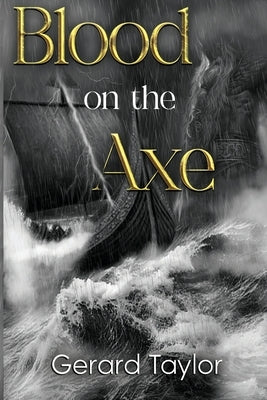 Blood on the Axe by Taylor, Gerard