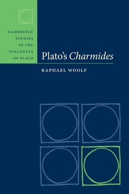 Plato's Charmides by Woolf, Raphael