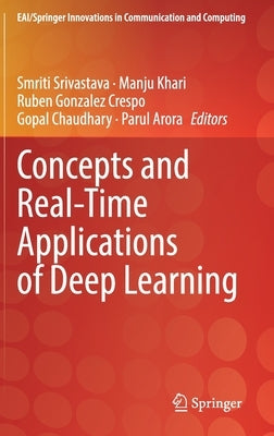 Concepts and Real-Time Applications of Deep Learning by Srivastava, Smriti