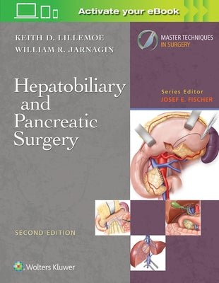Master Techniques in Surgery: Hepatobiliary and Pancreatic Surgery by Lillemoe, Keith D.