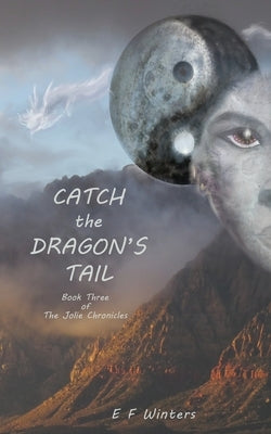 Catch the Dragon's Tail by Winters, Elizabeth F.