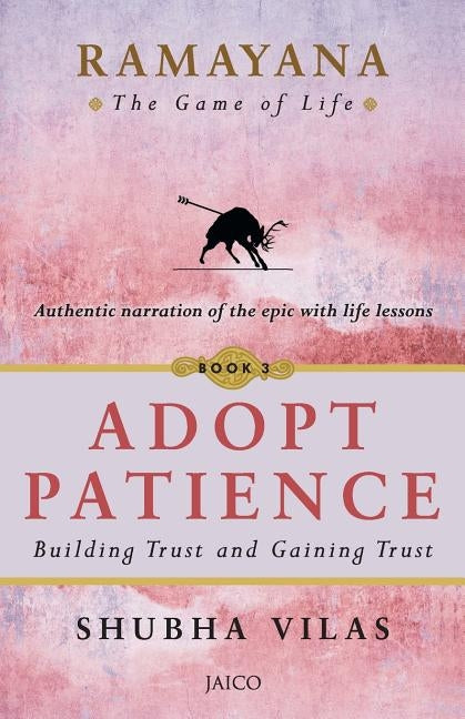 Ramayana: The Game of Life - Book 3: Adopt Patience by Vilas, Shubha