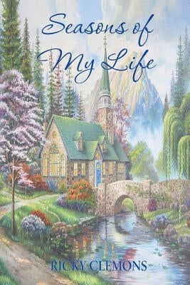 Seasons of My Life by Clemons, Ricky
