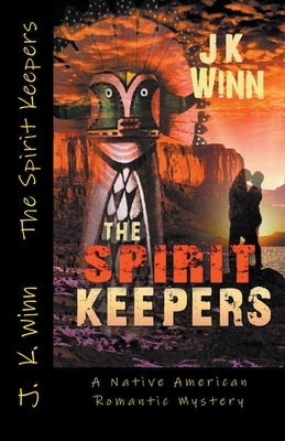 The Spirit Keepers by Winn, J. K.