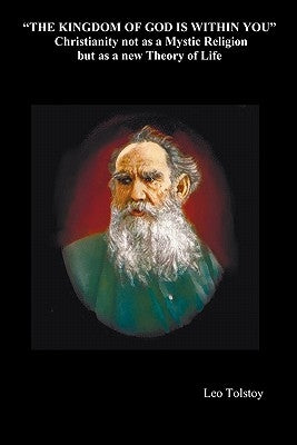 The Kingdom of God Is Within You by Tolstoy, Leo Nikolayevich