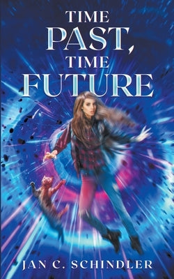 Time Past, Time Future by Schindler, Jan C.