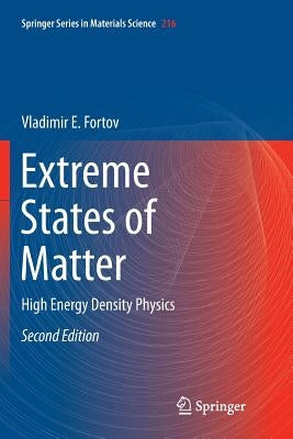 Extreme States of Matter: High Energy Density Physics by Fortov, Vladimir