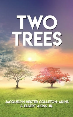 Two Trees by Colleton-Akins, Jacquelyn Hester