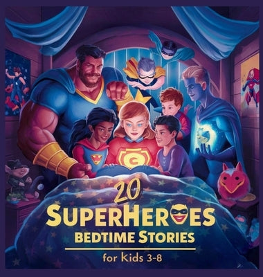 20 Superheroes Bedtime Stories For Kids Age 3 - 8 by Potter, Blume