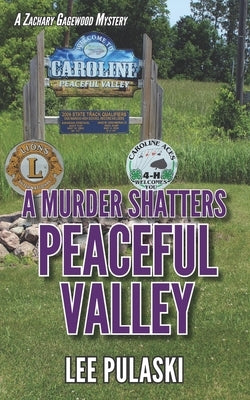 A Murder Shatters Peaceful Valley by Pulaski, Lee
