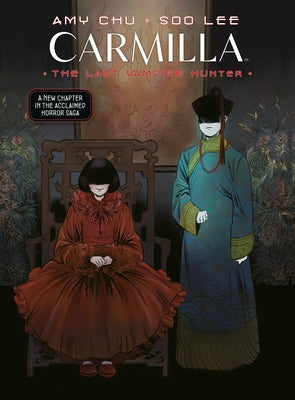 Carmilla Volume 2: The Last Vampire Hunter by Chu, Amy
