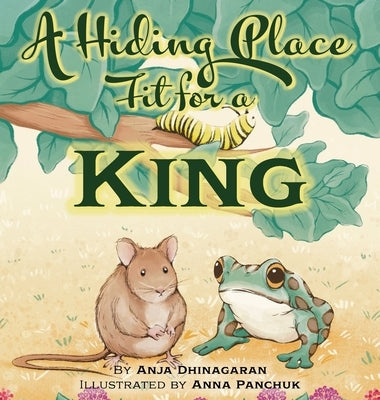 A Hiding Place Fit for a King by Dhinagaran, Anja