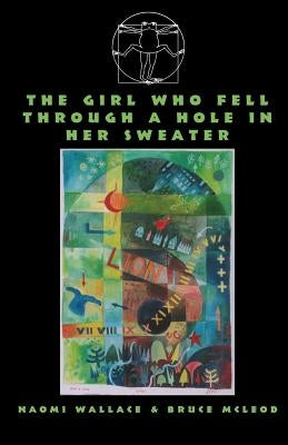 The Girl Who Fell Through A Hole In Her Sweater by Wallace, Naomi