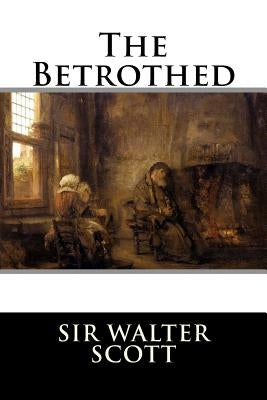 The Betrothed by Sir Walter Scott