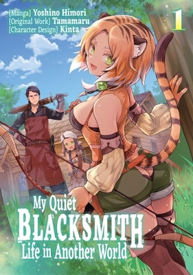 My Quiet Blacksmith Life in Another World: Volume 1 (Manga): Volume 1 by Tamamaru