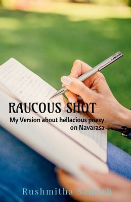 Raucous Shot: My version about hellacious poesy of Navarasa by Samath, Rushmitha