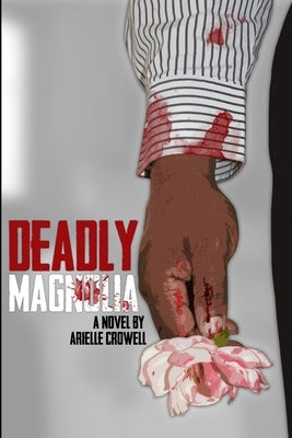 Deadly Magnolia by Crowell, Arielle