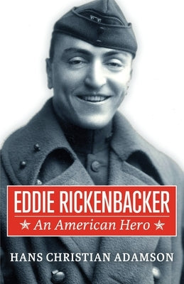 Eddie Rickenbacker: An American Hero by Adamson, Hans Christian