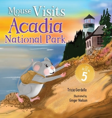 Mouse Visits Acadia National Park by Gardella, Tricia