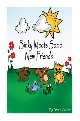 Binky Meets Some New Friends: (Binky the Cat & Friends) by Adams, Nicole
