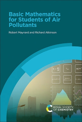 Basic Mathematics for Students of Air Pollutants by Maynard, Robert