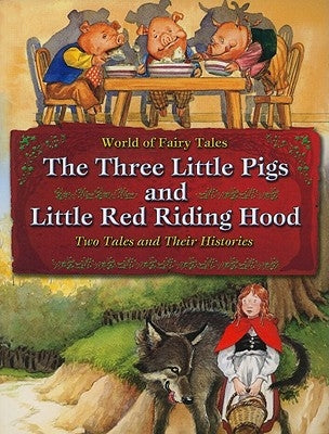 The Three Little Pigs and Little Red Riding Hood: Two Tales and Their Histories by Brown, Carron