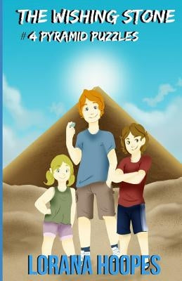 The Wishing Stone #4: Pyramid Puzzles by Hoopes, Lorana