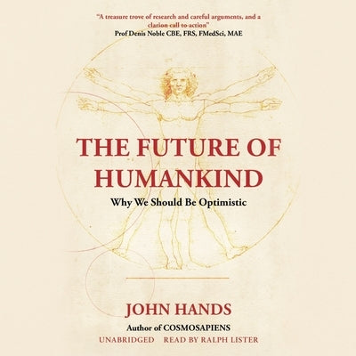 The Future of Humankind: Why We Should Be Optimistic by Hands, John