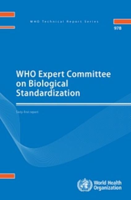 Who Expert Committee on Biological Standardization: Sixty-First Report by World Health Organization