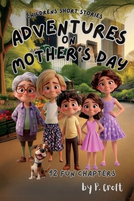 Adventures on Mother's Day by Croft, P.