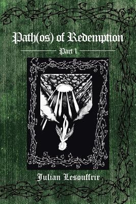 Path(os) of Redemption by Lesouffrir, Julian
