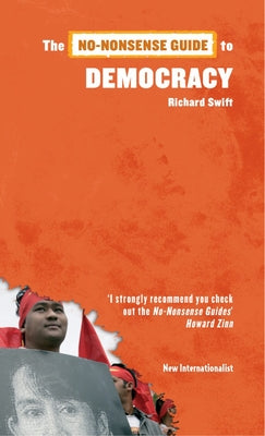 The No-Nonsense Guide to Democracy by Swift, Richard