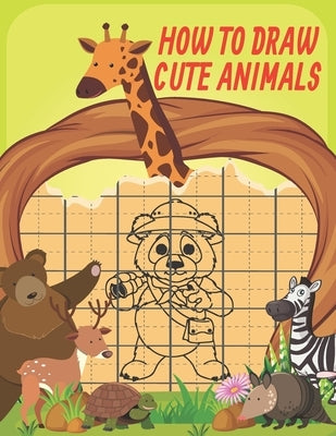 How To Draw Cute Animals: Cute Animals Drawing Grid Activity Book for Kids To Develop Observation and Art Skills, Easy Step by Step Drawing & Ac by Book, Tamm Draw