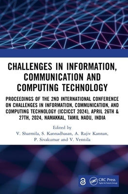 Challenges in Information, Communication and Computing Technology: Proceedings of the 2nd International Conference on Challenges in Information, Commu by Sharmila, V.