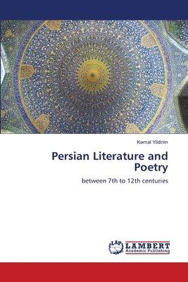 Persian Literature and Poetry by Yildirim, Kemal