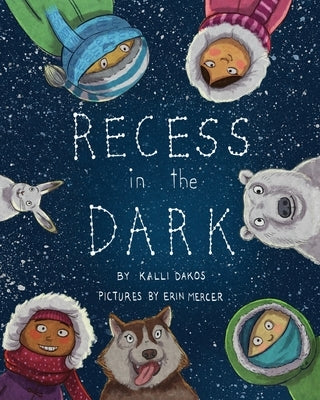 Recess in the Dark: Poems from the Far North by Dakos, Kalli