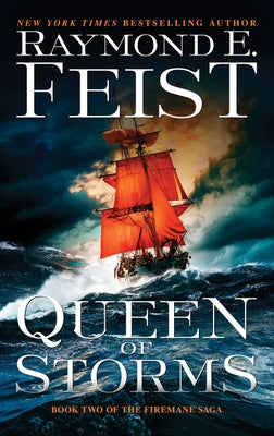 Queen of Storms: Book Two of the Firemane Saga by Feist, Raymond E.