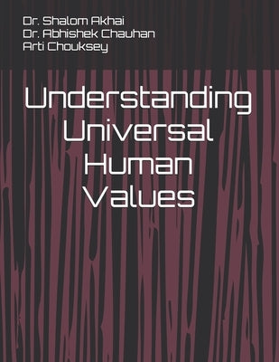 Understanding Universal Human Values by Chauhan, Abhishek