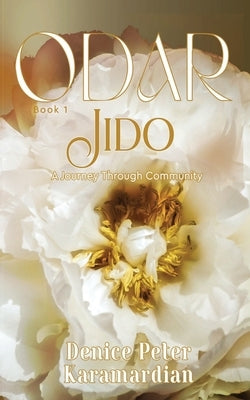 Odar: Jido, A Journey Through Community by Peter Karamardian, Denice
