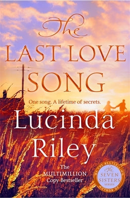 The Last Love Song: A Gripping Mystery of Music, Fame, and a Rock Star's Disappearance from the Bestselling Author of the Seven Sisters Series by Riley, Lucinda